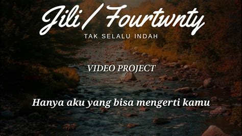 jili tak selalu indah chord|Fourtwnty .